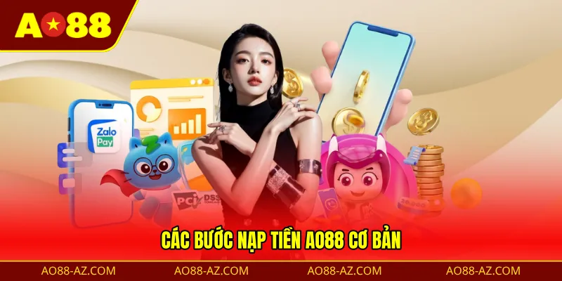 Các bước nạp tiền AO88 cơ bản