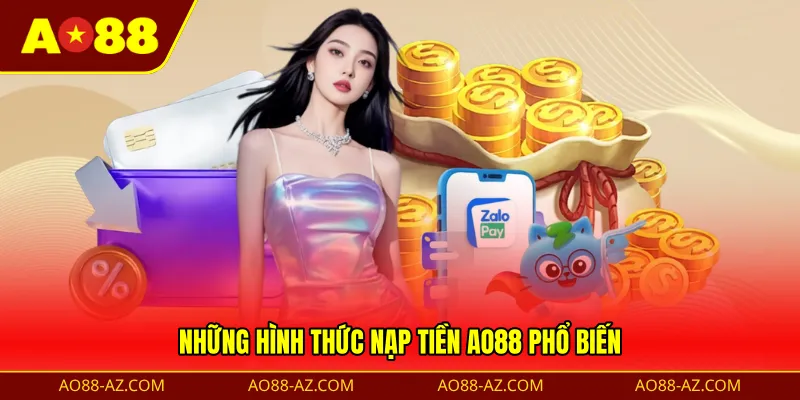 Những hình thức nạp tiền AO88 phổ biến